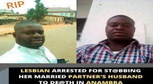 Lesbian stabs married partner's husband to death in Anambra.