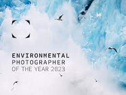 Capture the World's Attention! Participate in the 2023 Environmental Photographer of the Year Competition