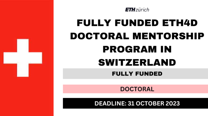 Fuel Your Doctoral Journey: ETH4D Mentorship Programme 2024 (ETH Zurich, Switzerland)